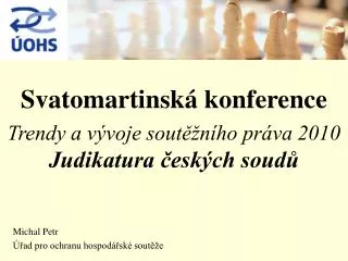 Svatomartinská konference Trendy a vývoje soutěžního práva 2010 Judikatura českých soudů