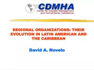 REGIONAL ORGANIZATIONS: THEIR EVOLUTION IN LATIN AMERICAN AND THE CARIBBEAN