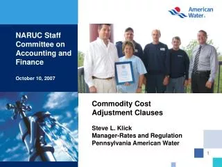 Commodity Cost Adjustment Clauses 	Steve L. Klick Manager-Rates and Regulation Pennsylvania American Water