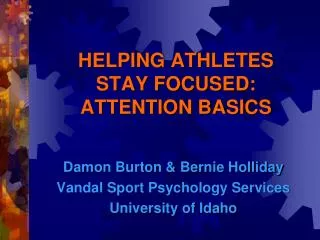 HELPING ATHLETES STAY FOCUSED: ATTENTION BASICS