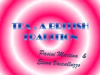 TEA , A BRITISH TRADITION