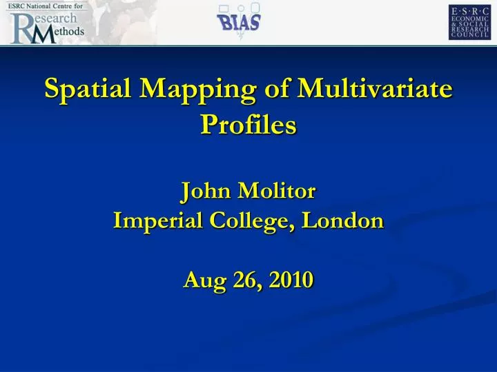 spatial mapping of multivariate profiles john molitor imperial college london aug 26 2010