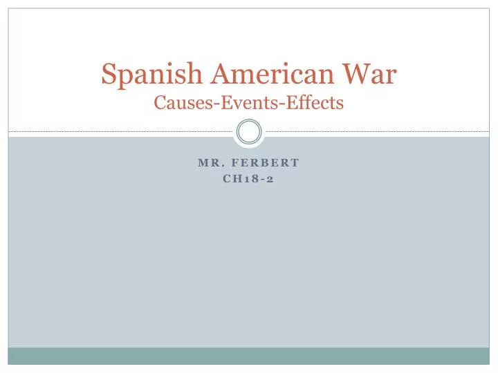 spanish american war causes events effects