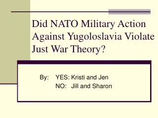 Did NATO Military Action Against Yugoloslavia Violate Just War Theory?