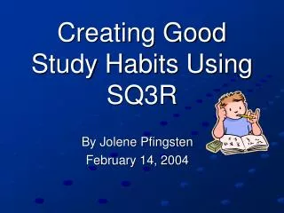 Creating Good Study Habits Using SQ3R