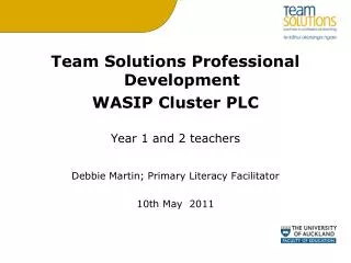 Team Solutions Professional Development WASIP Cluster PLC Year 1 and 2 teachers Debbie Martin; Primary Literacy Facilita