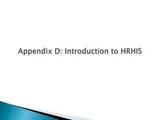 Appendix D: Introduction to HRHIS