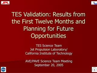 TES Validation: Results from the First Twelve Months and Planning for Future Opportunities