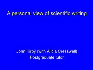 A personal view of scientific writing or The mistakes I have made!