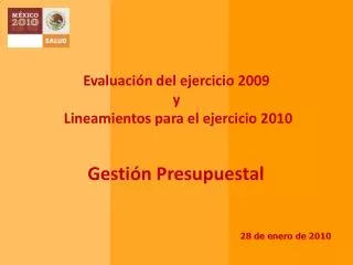 Evaluación del ejercicio 2009 y Lineamientos para el ejercicio 2010