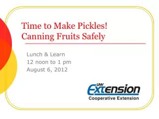 Time to Make Pickles! Canning Fruits Safely