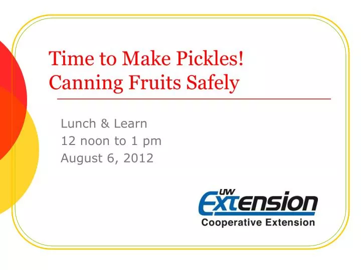 time to make pickles canning fruits safely