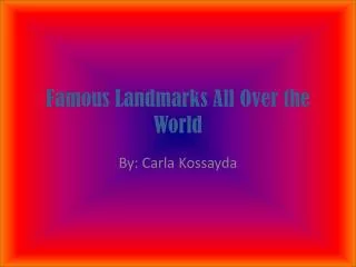 Famous Landmarks All Over the World