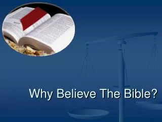 Why Believe The Bible?
