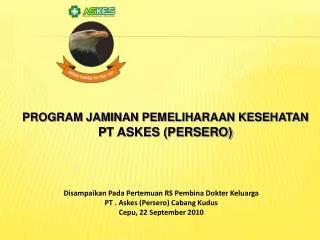PROGRAM JAMINAN PEMELIHARAAN KESEHATAN P T ASKES (PERSERO)