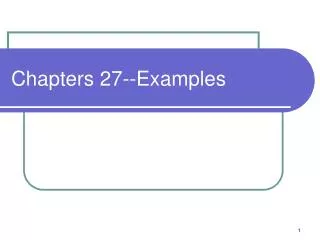 Chapters 27--Examples
