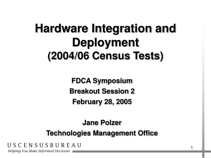 hardware integration and deployment 2004 06 census tests