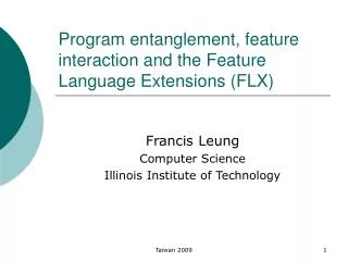 Program entanglement, feature interaction and the Feature Language Extensions (FLX)