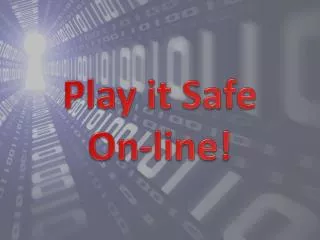 Play it Safe On-line!
