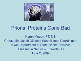 Prions: Proteins Gone Bad