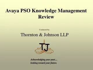 Conducted by: Thornton &amp; Johnson LLP