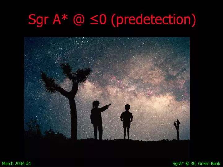 sgr a @ 0 predetection