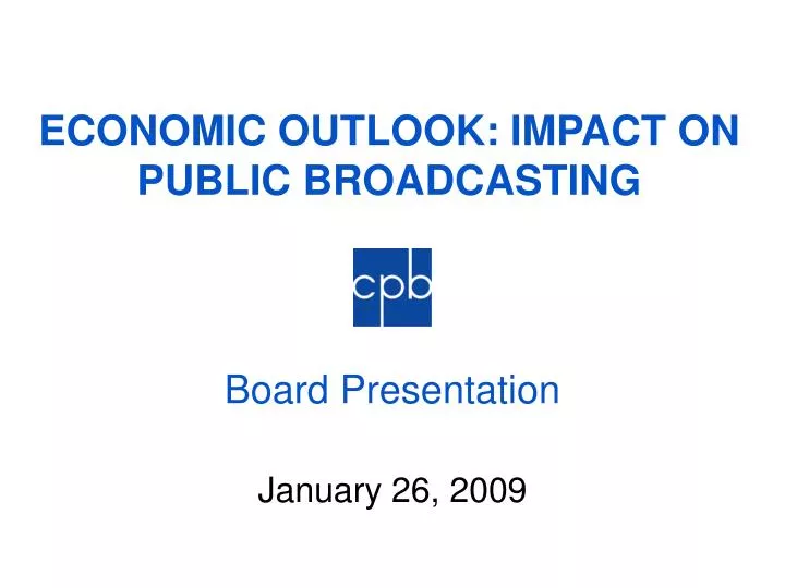economic outlook impact on public broadcasting