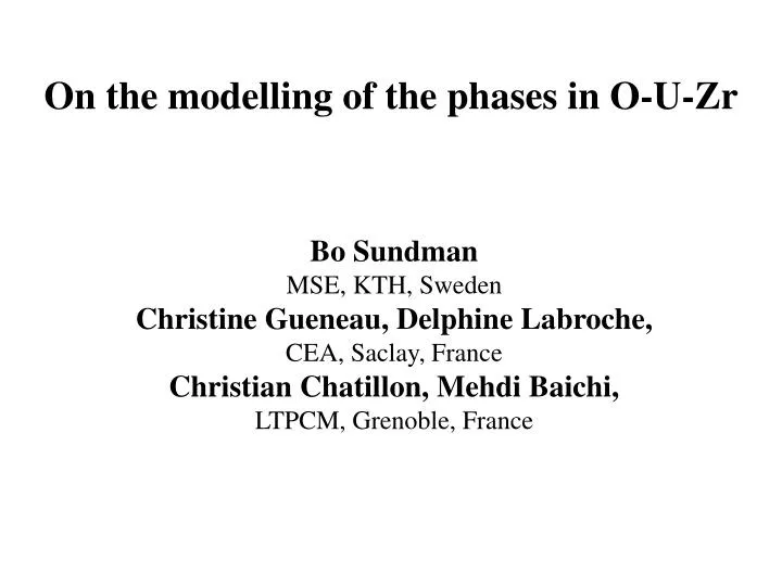 on the modelling of the phases in o u zr