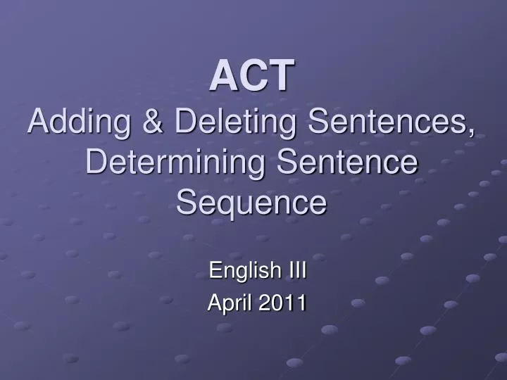 act adding deleting sentences determining sentence sequence