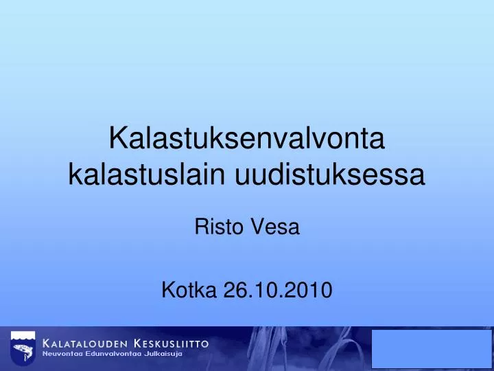 kalastuksenvalvonta kalastuslain uudistuksessa