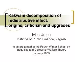 Kakwani decomposition of redistributive effect : origins, criticism and upgrades