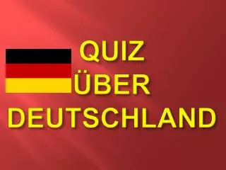 QUIZ ÜBER DEUTSCHLAND