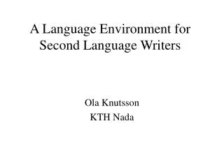 A Language Environment for Second Language Writers
