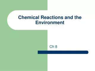 Chemical Reactions and the Environment