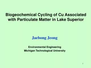 Biogeochemical Cycling of Cu Associated with Particulate Matter in Lake Superior