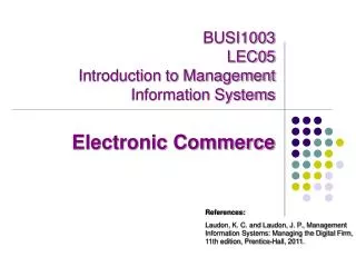 BUSI1003 LEC05 Introduction to Management Information Systems Electronic Commerce