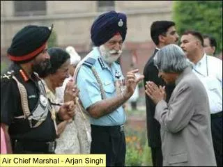Air Chief Marshal – Arjan Singh