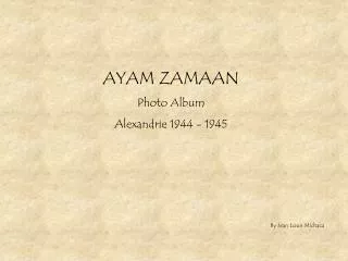 AYAM ZAMAAN Photo Album Alexandrie 1944 - 1945