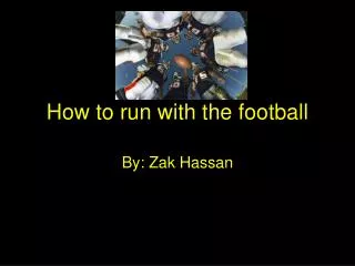 How to run with the football