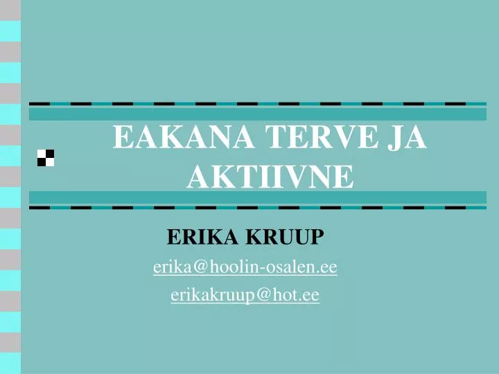 eakana terve ja aktiivne