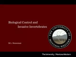 Biological Control and Invasive Invertebrates M.L. Henneman