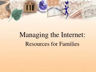 Managing the Internet: Resources for Families