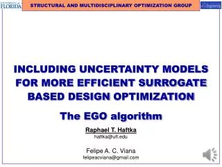 INCLUDING UNCERTAINTY MODELS FOR MORE EFFICIENT SURROGATE BASED DESIGN OPTIMIZATION The EGO algorithm