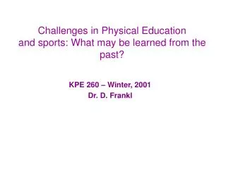 Challenges in Physical Education and sports: What may be learned from the past?