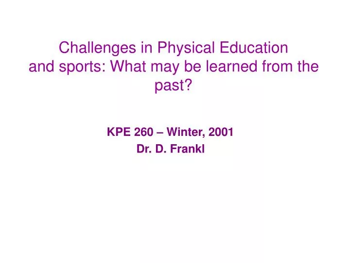 challenges in physical education and sports what may be learned from the past