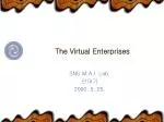 The Virtual Enterprises - slide 1