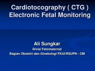 Cardiotocography ( CTG ) Electronic Fetal Monitoring