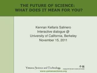 Kennan Kellaris Salinero Interactive dialogue @ University of California, Berkeley November 15, 2011