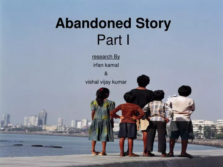 abandoned story part i