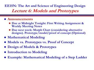 EE15N: The Art and Science of Engineering Design Lecture 6: Models and Prototypes